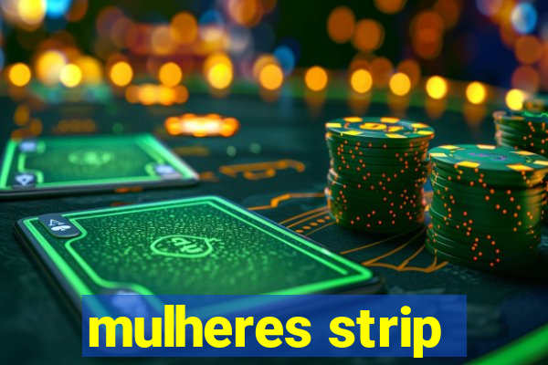 mulheres strip